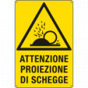 Cartello pericolo proiezione schegge