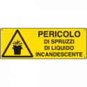 Cartello pericolospruzzi liq. incandescente