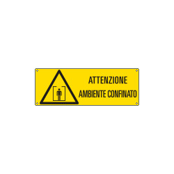 Cartello pericolo attenzione ambiente confinato