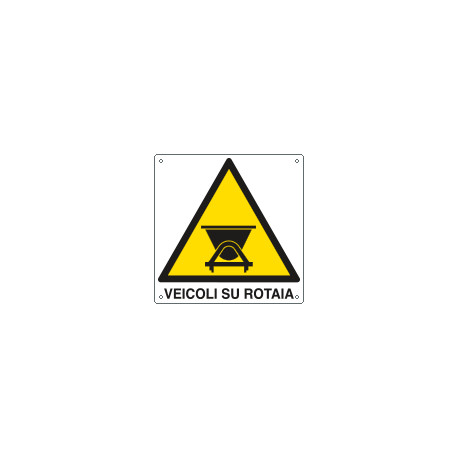 Cartello pericolo veicoli su rotaia