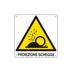 Cartello pericolo proiezione schegge