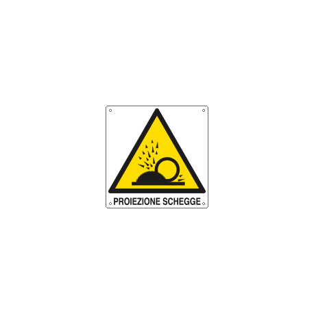 Cartello pericolo proiezione schegge