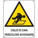 Cartello pericolo ciglio di cava non avvicinarsi
