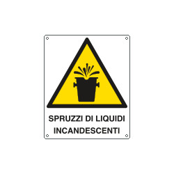 Cartello pericolo spruzzi liquidi incandescenti