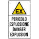 Cartello alluminio area pericolo esplosione danger