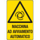 Cartello pericolo macchina avviamento automatico EN ISO 7010