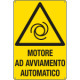 Cartello pericolo "motore ad avviamento automatico"