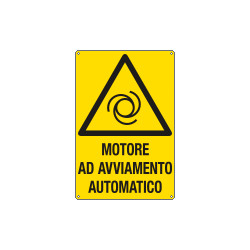 Cartello pericolo "motore ad avviamento automatico"