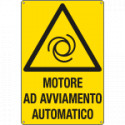 Cartello pericolo "motore ad avviamento automatico"