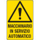 Cartello pericolo macchinario servizio automatico EN ISO 7010