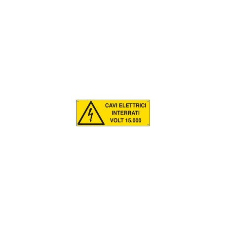 Cartello pericolo cavi elettrici interrati volt 15. 000 EN ISO 7010