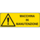 Cartello pericolo macchina in manutenzione EN ISO 7010