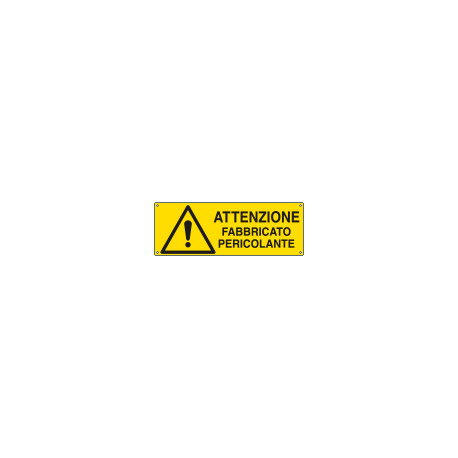Cartello attenzione fabbricato pericolante UNI ISO 7010