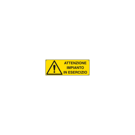 Cartello pericolo attenzione impianto in esercizio EN ISO 7010