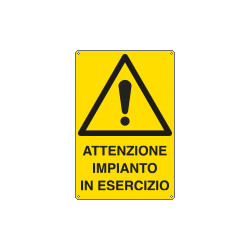 Cartello attenzione impianto in esercizio EN ISO 7010