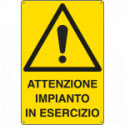 Cartello attenzione impianto in esercizio EN ISO 7010