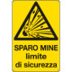 Cartello pericolo sparo mine limite sicurezza EN ISO 7010