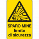 Cartello pericolo sparo mine limite sicurezza EN ISO 7010