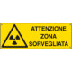 Cartello pericolo attenzione zona sorveglianza EN ISO 7010