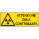 Etichetta adesiva attenzione zona controllata EN ISO 7010