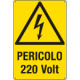 Cartello pericolo 220 Volt. EN ISO 7010