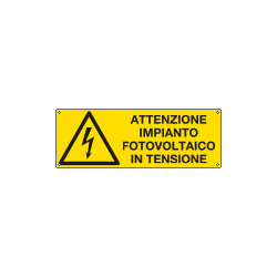 Cartello "attenzione impianti fotovoltaico in tensione"