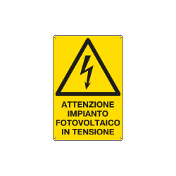Cartello"attenzione impianto fotovoltaico in tensione"