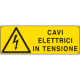 Cartello pericolo cavi elettrici in tensione EN ISO 7010