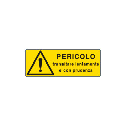 Cartello pericolo transitare lentamente. . . EN ISO 7010