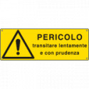 Etichetta adesiva pericolo transitare lentamente EN ISO 7010