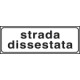 Pannello integrativo STRADA DISSESTATA per cantieri temporanei