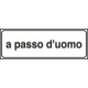 Pannello integrativo A PASSO D'UOMO per cantieri temporanei