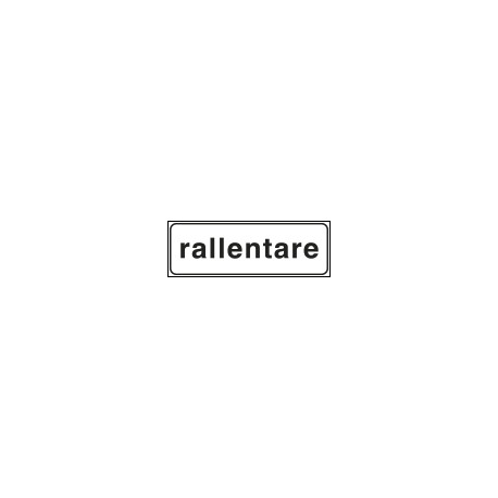 Tabella aggiuntiva rifrangente RALLENTARE