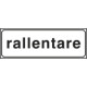 Tabella aggiuntiva rifrangente RALLENTARE