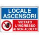 Cartello LOCALE ASCENSORI vietato ingresso non addetti
