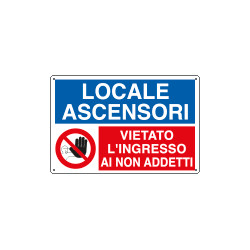 Cartello LOCALE ASCENSORI vietato ingresso non addetti