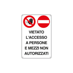 Cartello divieto vietato accesso persone e mezzi