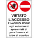 Cartello divieto vietato acc. e circolaz. automezzi
