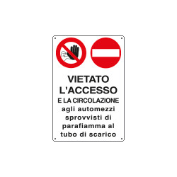 Cartello divieto vietato acc. e circolaz. automezzi