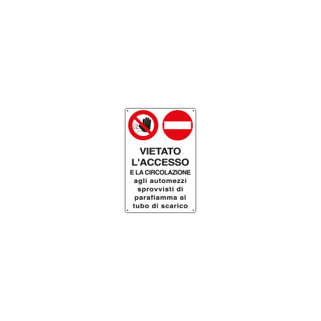 Cartello divieto vietato acc. e circolaz. automezzi