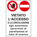 Cartello divieto vietato acc. e circolaz. automezzi