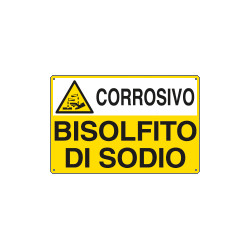 Cartello sostanze pericolose BISOLFITO DI SODIO EN ISO 7010
