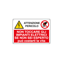 Cartello multisimbolo NON TOCCARE GLI IMPIANTI elettr. . . . EN ISO 7010