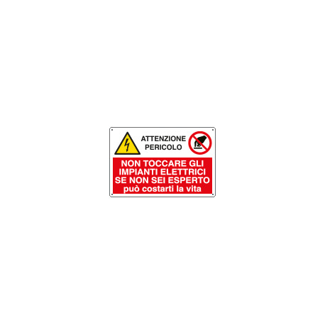 Cartello multisimbolo NON TOCCARE GLI IMPIANTI elettr. . . . EN ISO 7010