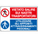 Cartello multisimbolo vietato salire sui nastri trasp. . . EN ISO 7010