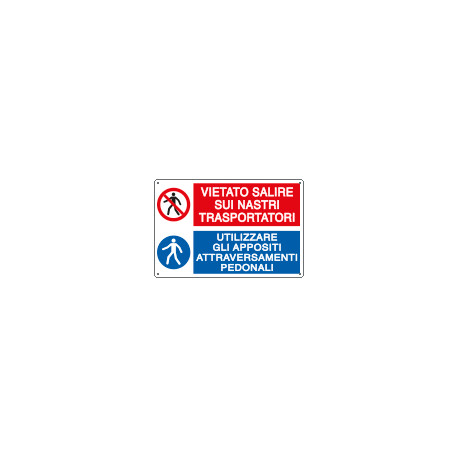 Cartello multisimbolo vietato salire sui nastri trasp. . . EN ISO 7010