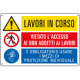 Cartello multisimbolo LAVORI IN CORSO e' vietato l'accesso EN ISO 7010