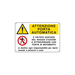 Cartello multisimbolo ATTENZIONE PORTA AUTOMATICA e' vietato sost. . . .