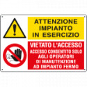 Cartello multisimbolo ATTENZIONE IMPIANTO IN ESERCIZIO vietato accesso