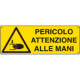 Cartello autoadesivo EasyFix pericolo attenzione alle mani EN ISO 7010